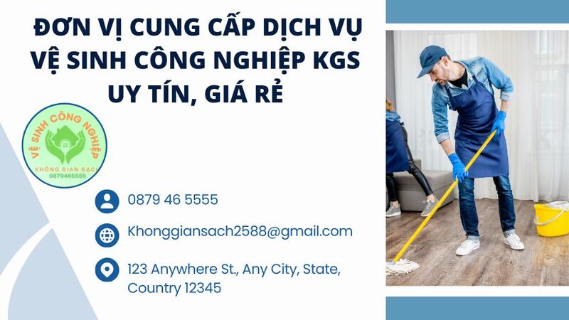 Đơn vị cung cấp dịch vụ vệ sinh công nghiệp KGS uy tín, giá rẻ
