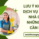 luu-y-khi-lua-chon-dich-vu-ve-sinh-nha-cua-1