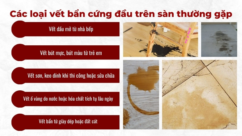 Các loại vết bẩn cứng đầu trên sàn thường gặp